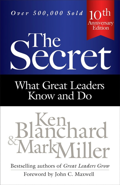 Secret: What Great Leaders Know and Do