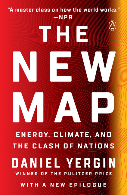 New Map: Energy, Climate, and the Clash of Nations