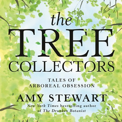 An Excerpt from <i>The Tree Collectors</i>