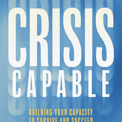 An Excerpt from <i>Crisis Capable</i>