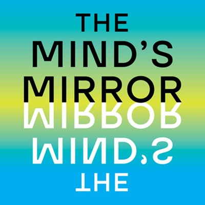 An Excerpt from <i>The Mind's Mirror</i>