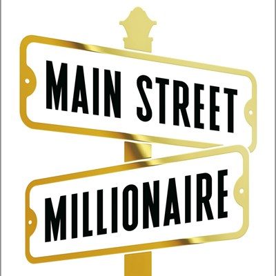 An Excerpt from <i>Main Street Millionaire</i>