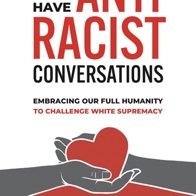 An Excerpt from <i>How to Have Antiracist Conversations</i>