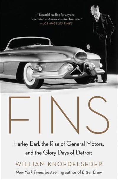  Fins: Harley Earl, the Rise of General Motors, and the Glory Days of Detroit