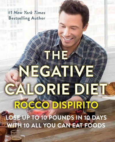 The Negative Calorie Diet: Lose Up to 10 Pounds in 10 Days with 10 All You Can Eat Foods