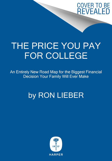 The Price You Pay for College by Ron Lieber