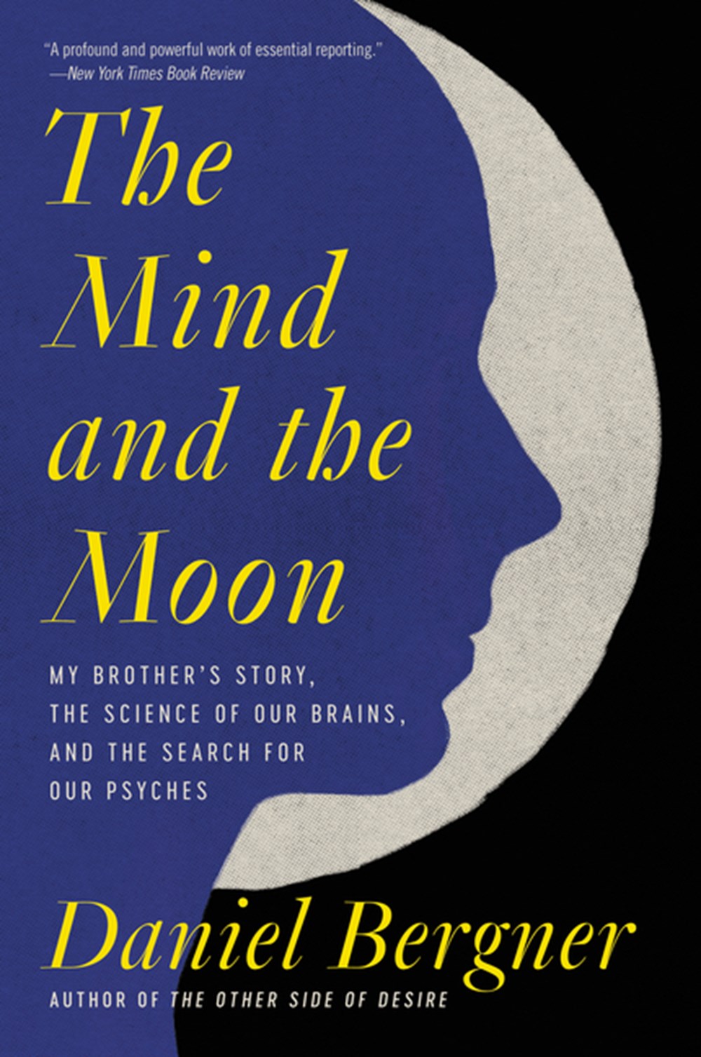 Mind and the Moon: My Brother's Story, the Science of Our Brains, and the Search for Our Psyches