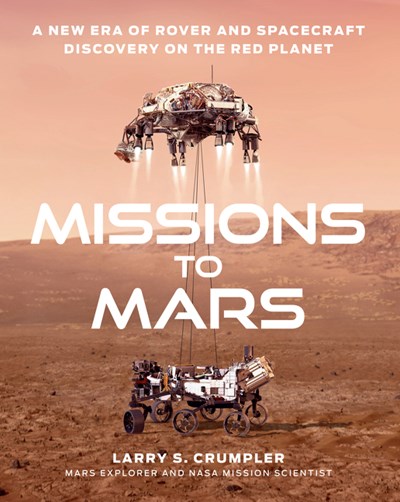  Missions to Mars: A New Era of Rover and Spacecraft Discovery on the Red Planet