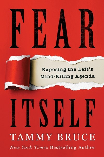  Fear Itself: Exposing the Left's Mind-Killing Agenda