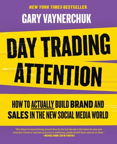  Day Trading Attention: How to Actually Build Brand and Sales in the New Social Media World