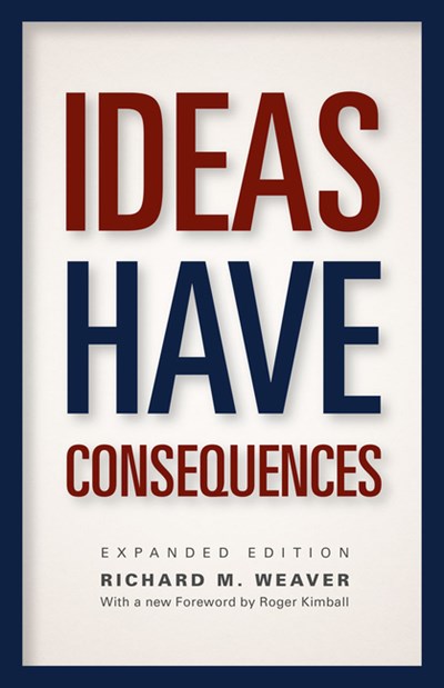  Ideas Have Consequences (Enlarged)
