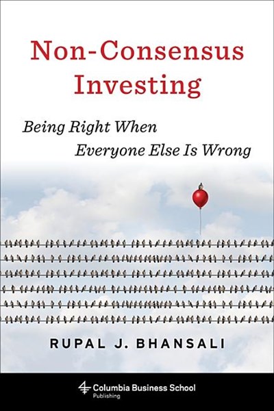 Non-Consensus Investing: Being Right When Everyone Else Is Wrong