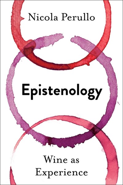  Epistenology: Wine as Experience