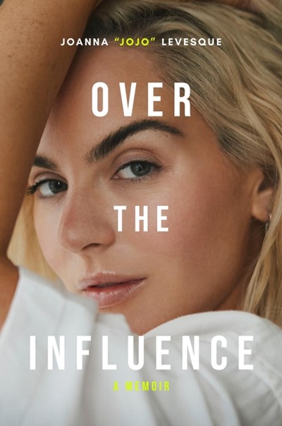  Over the Influence: A Memoir