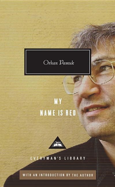  My Name Is Red: Written and Introduced by Orhan Pamuk