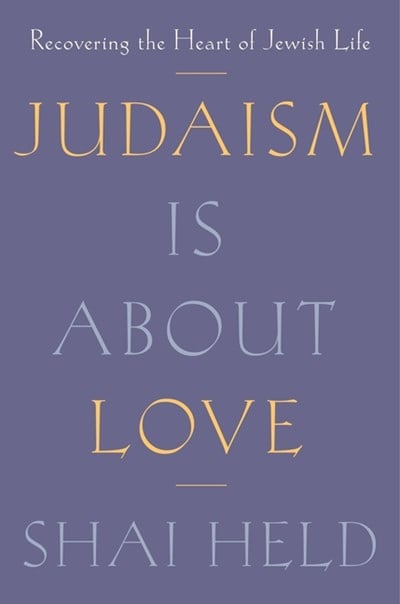  Judaism Is about Love: Recovering the Heart of Jewish Life