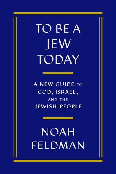  To Be a Jew Today: A New Guide to God, Israel, and the Jewish People