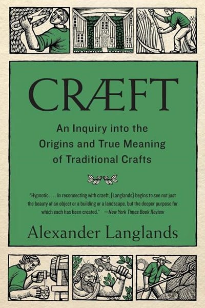  Cræft: An Inquiry Into the Origins and True Meaning of Traditional Crafts