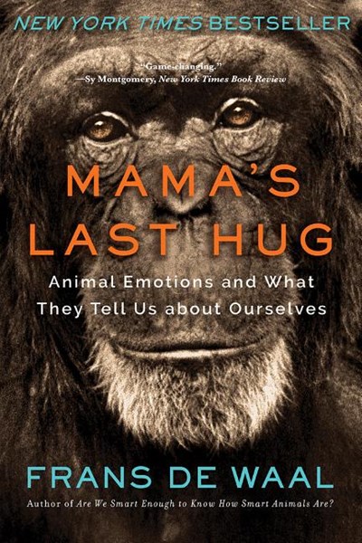  Mama's Last Hug: Animal Emotions and What They Tell Us about Ourselves