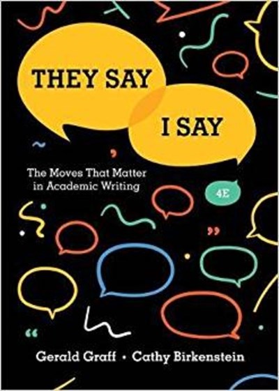  They Say / I Say: The Moves That Matter in Academic Writing