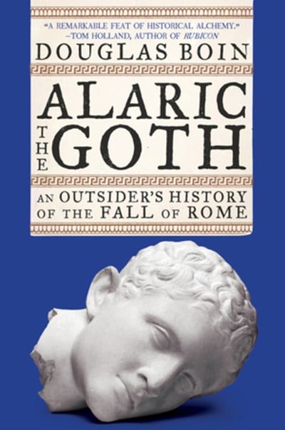  Alaric the Goth: An Outsider's History of the Fall of Rome