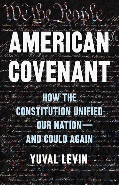  American Covenant: How the Constitution Unified Our Nation--And Could Again