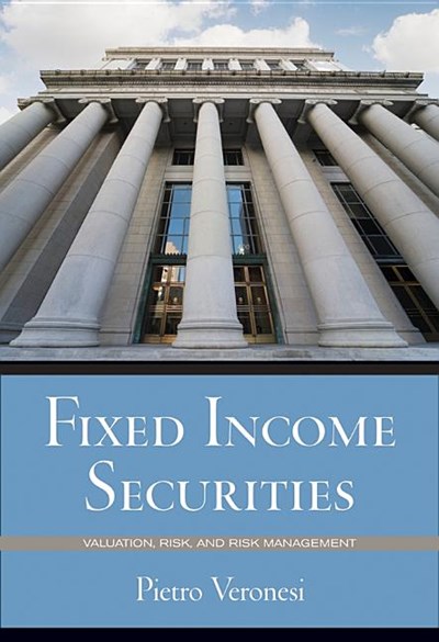  Fixed Income Securities: Valuation, Risk, and Risk Management