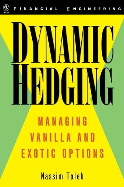  Dynamic Hedging: Managing Vanilla and Exotic Options