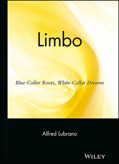 Limbo: Blue-Collar Roots, White-Collar Dreams