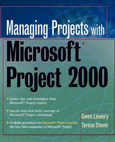  Managing Projects with Microsoft Project 2000: For Windows