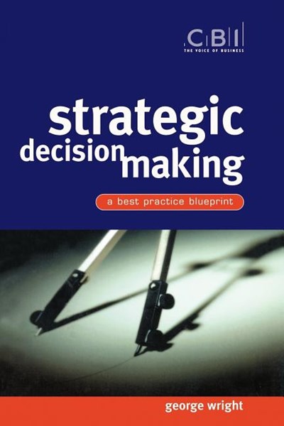  Strategic Decision Making: A Best Practice Blueprint