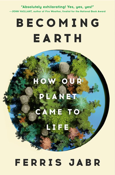  Becoming Earth: How Our Planet Came to Life