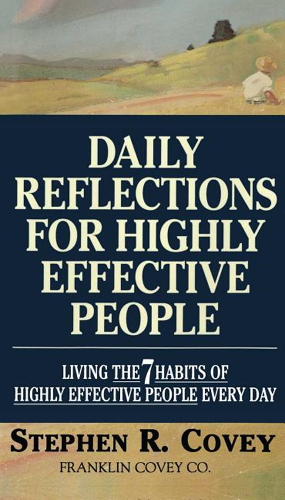 Daily Reflections for Highly Effective People: Living the Seven Habits of Highly Successful People E