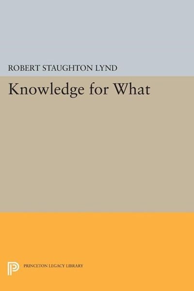  Knowledge for What: The Place of Social Science in American Culture