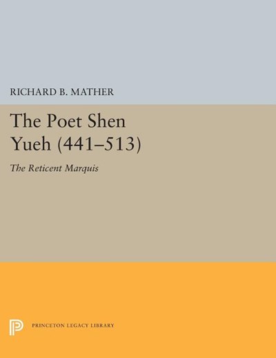 The Poet Shen Yueh (441-513): The Reticent Marquis