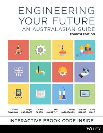  Engineering Your Future: An Australasian Guide, 4th Edition