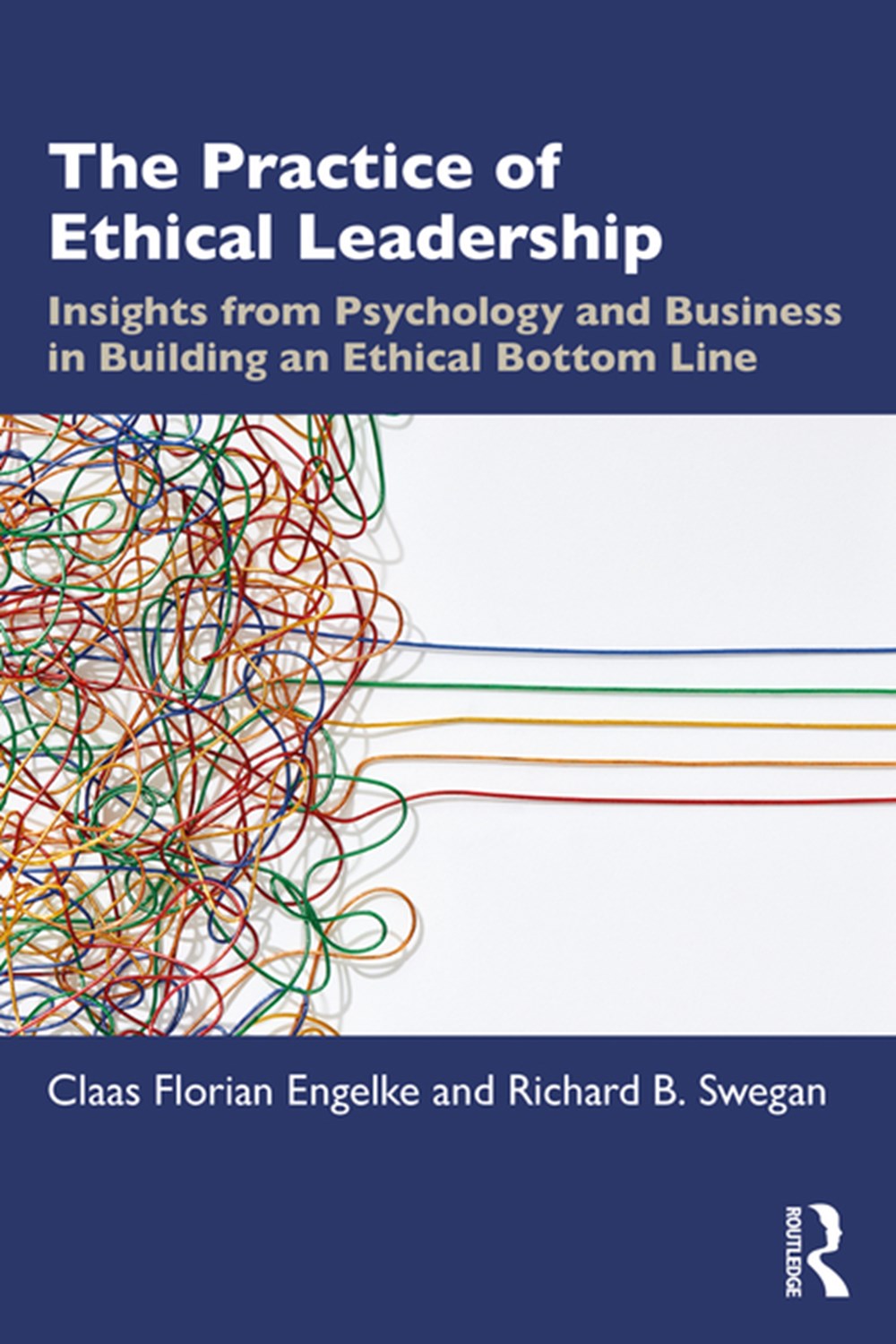 Practice of Ethical Leadership: Insights from Psychology and Business in Building an Ethical Bottom 