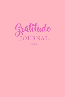 Gratitude Journal Pink: Gratitude Journal for Women