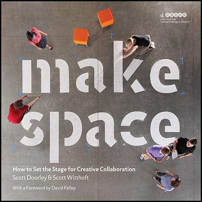  Make Space: How to Set the Stage for Creative Collaboration