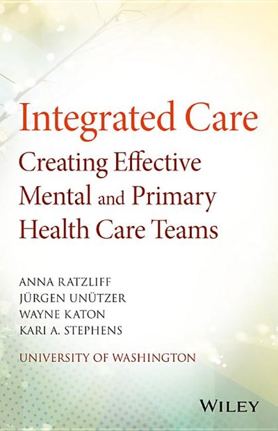  Integrated Care: Creating Effective Mental and Primary Health Care Teams