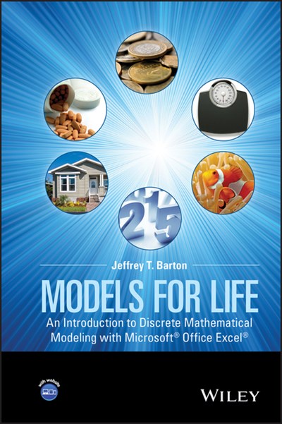 Models for Life: An Introduction to Discrete Mathematical Modeling with Microsoft Office Excel