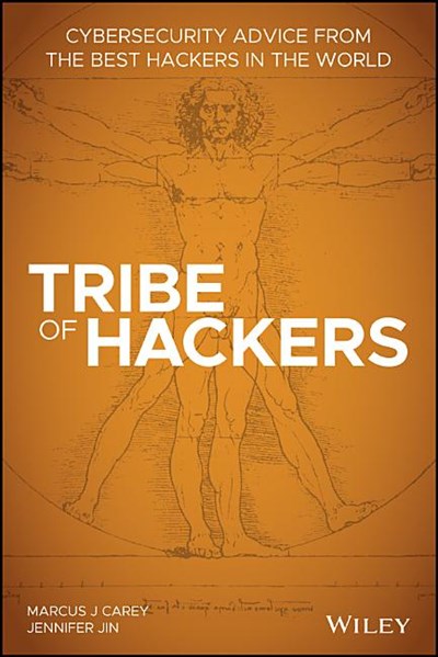  Tribe of Hackers: Cybersecurity Advice from the Best Hackers in the World