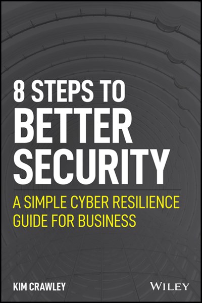  8 Steps to Better Security: A Simple Cyber Resilience Guide for Business