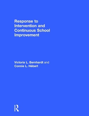  Response to Intervention and Continuous School Improvement: How to Design, Implement, Monitor, and Evaluate a Schoolwide Prevention System