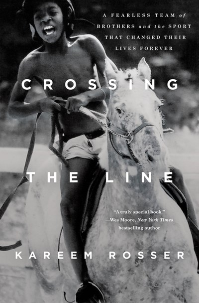  Crossing the Line: A Fearless Team of Brothers and the Sport That Changed Their Lives Forever