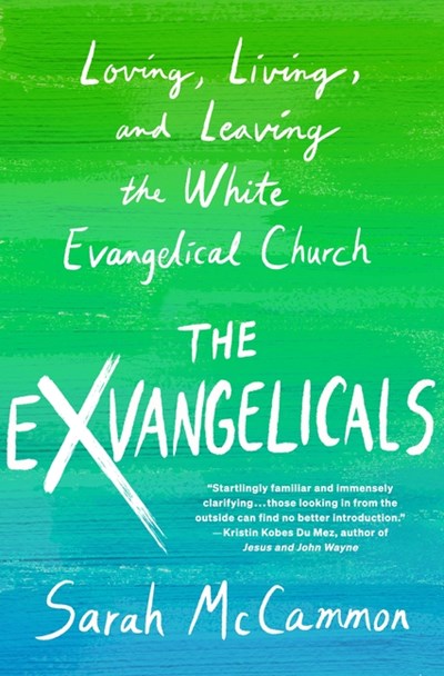 The Exvangelicals: Loving, Living, and Leaving the White Evangelical Church