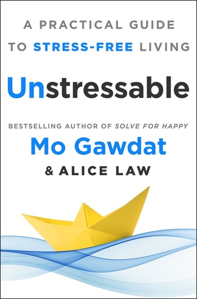  Unstressable: A Practical Guide to Stress-Free Living