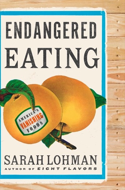  Endangered Eating: America's Vanishing Foods