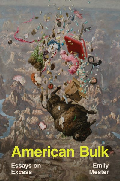  American Bulk: Essays on Excess