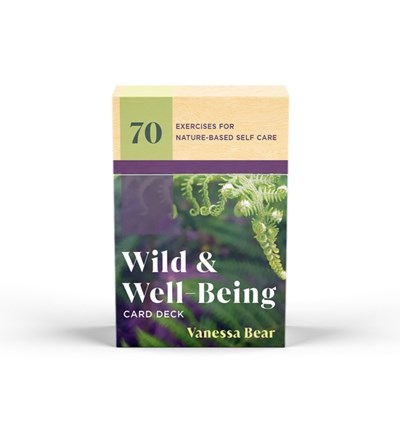  Wild & Well-Being Card Deck: 70 Exercises for Nature-Based Self Care